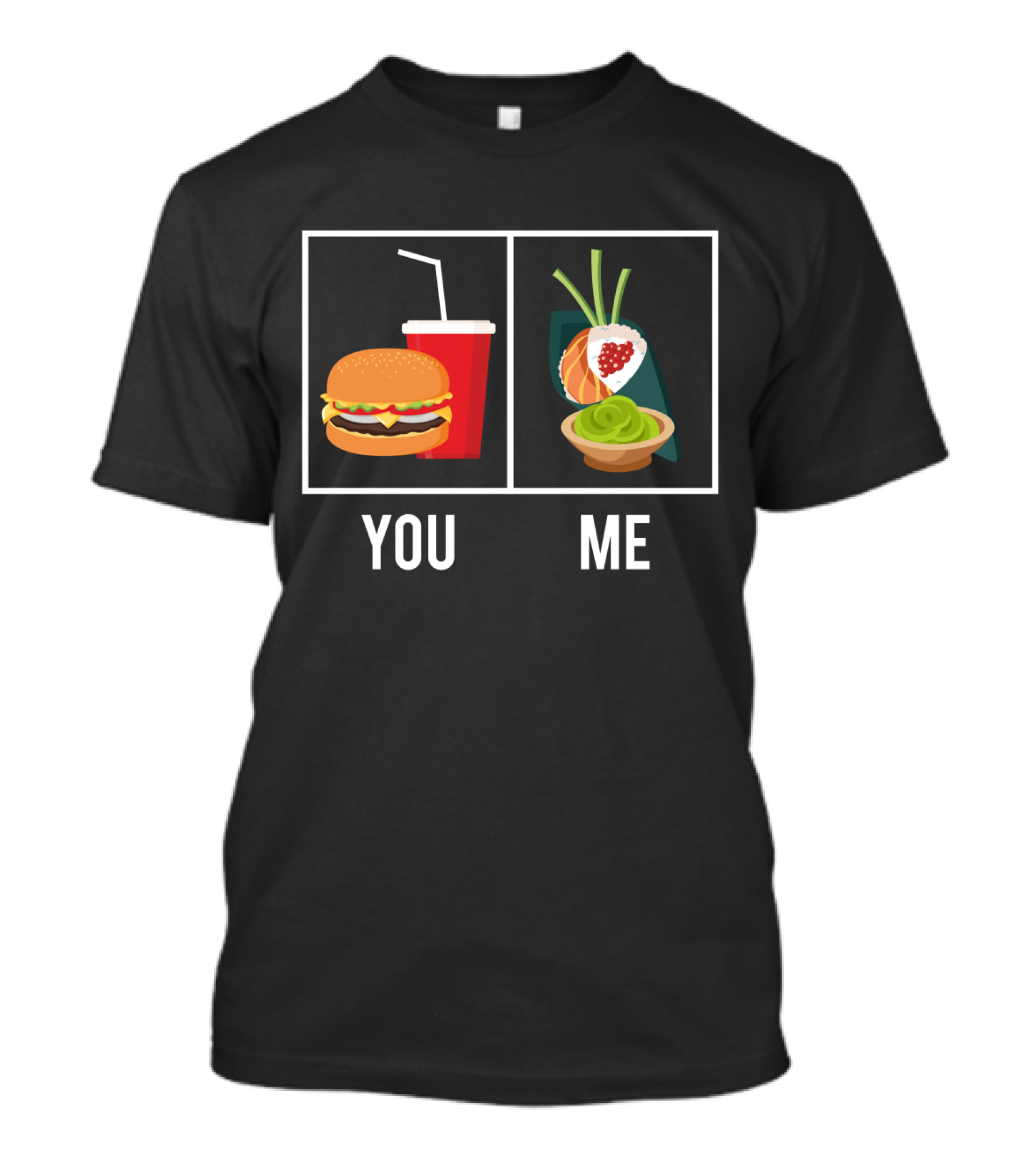 Sushi Sushi You Me Burger Drink Fun Contrast T-Shirt