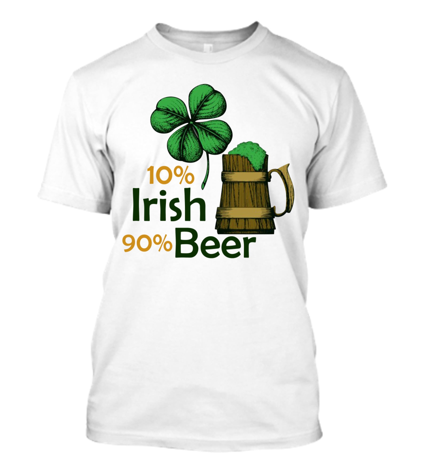 St. Patrick's Day Irish Beer Shamrock 10% Irish 90% Beer T-Shirt