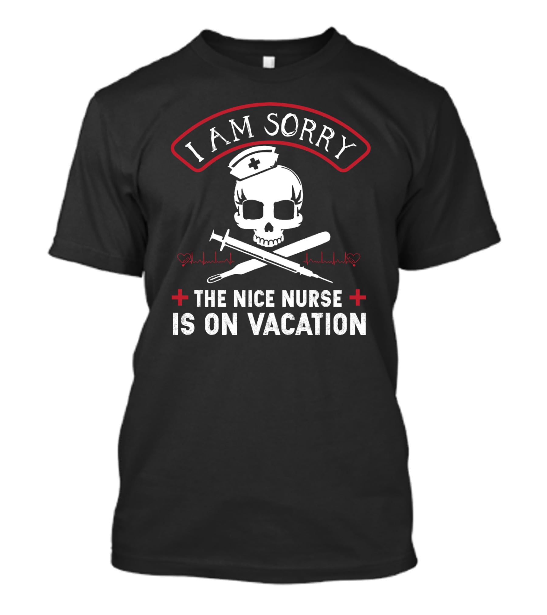 I Am Sorry The Nice Nurse Is On Vacation Skull With Nurse Cap And Medical Crosses T-Shirt