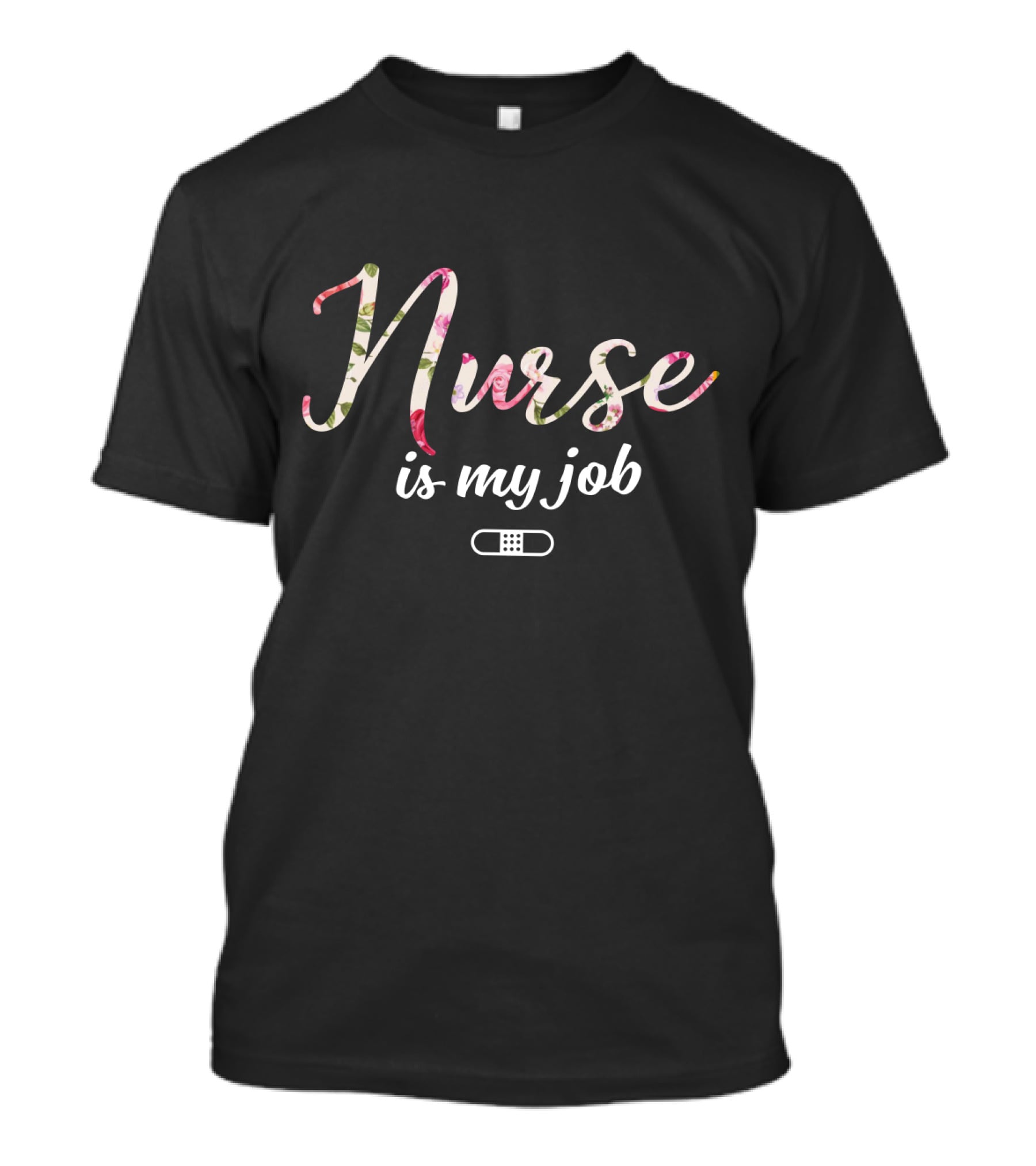 Nurse Is My Job Floral With Bandage T-Shirt