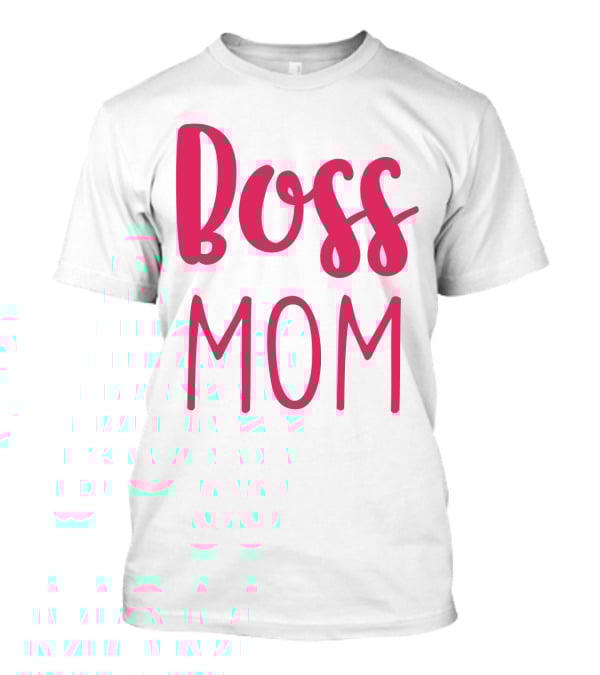 Boss Mom T-Shirt