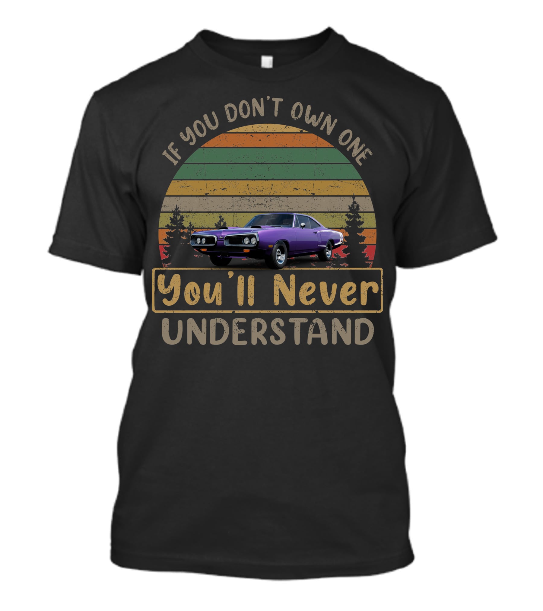 If You Don't Own One You'll Never Understand Dodge Coronets T-Shirt