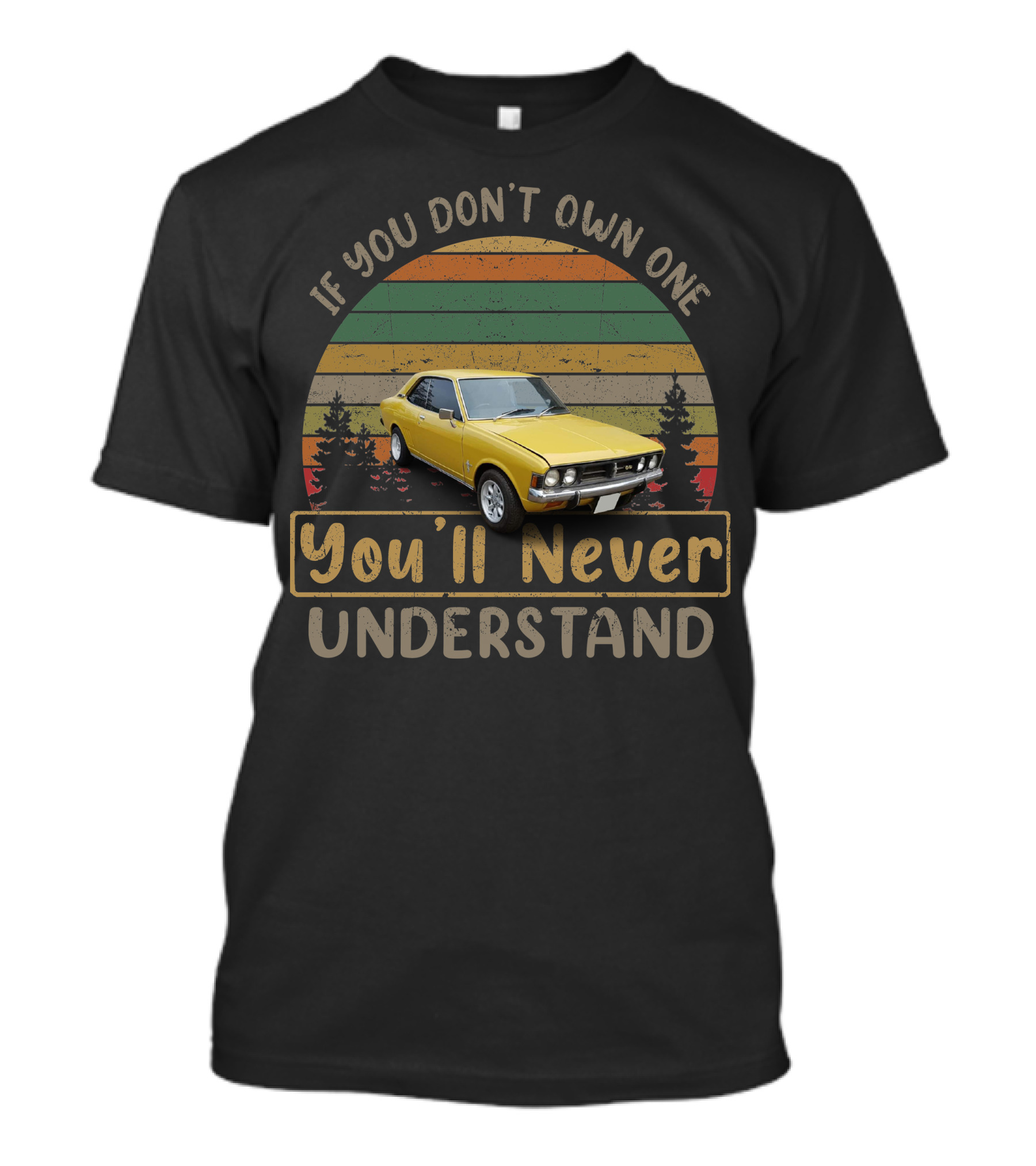 If You Don't Own One You'll Never Understand Dodge Colt T-Shirt