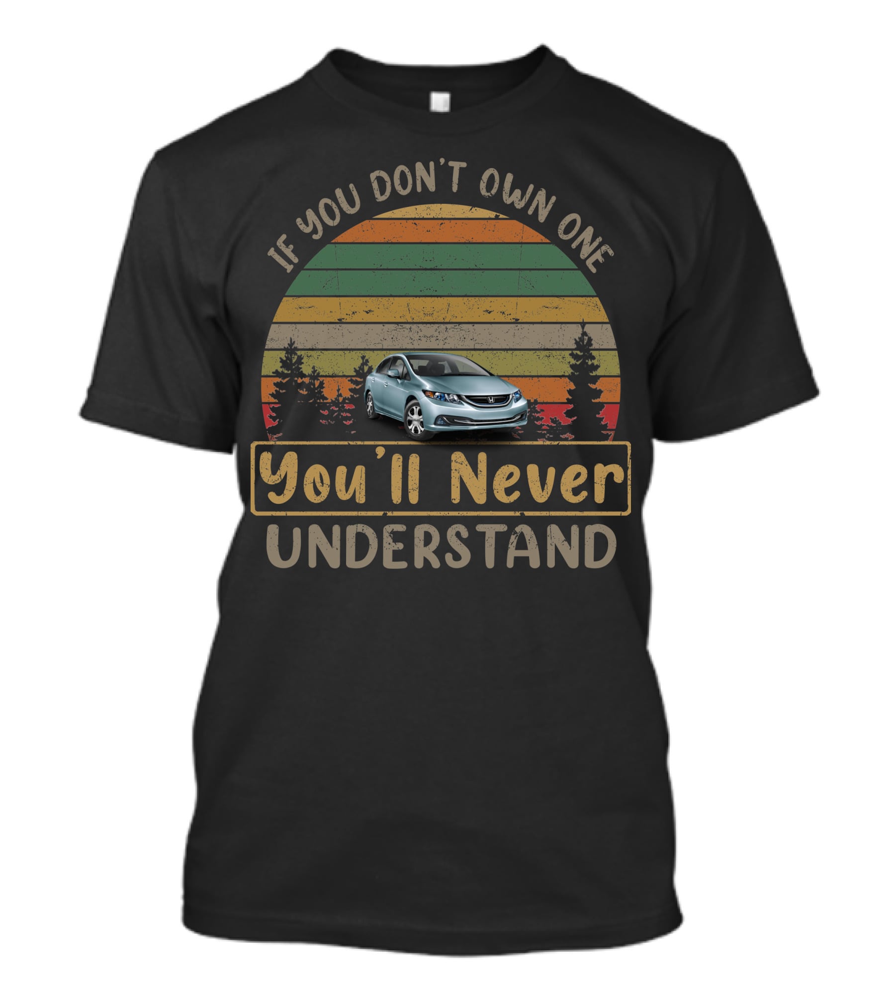 If You Don't Own One You'll Never Understand 2013 Honda Civic Hybrid T-Shirt