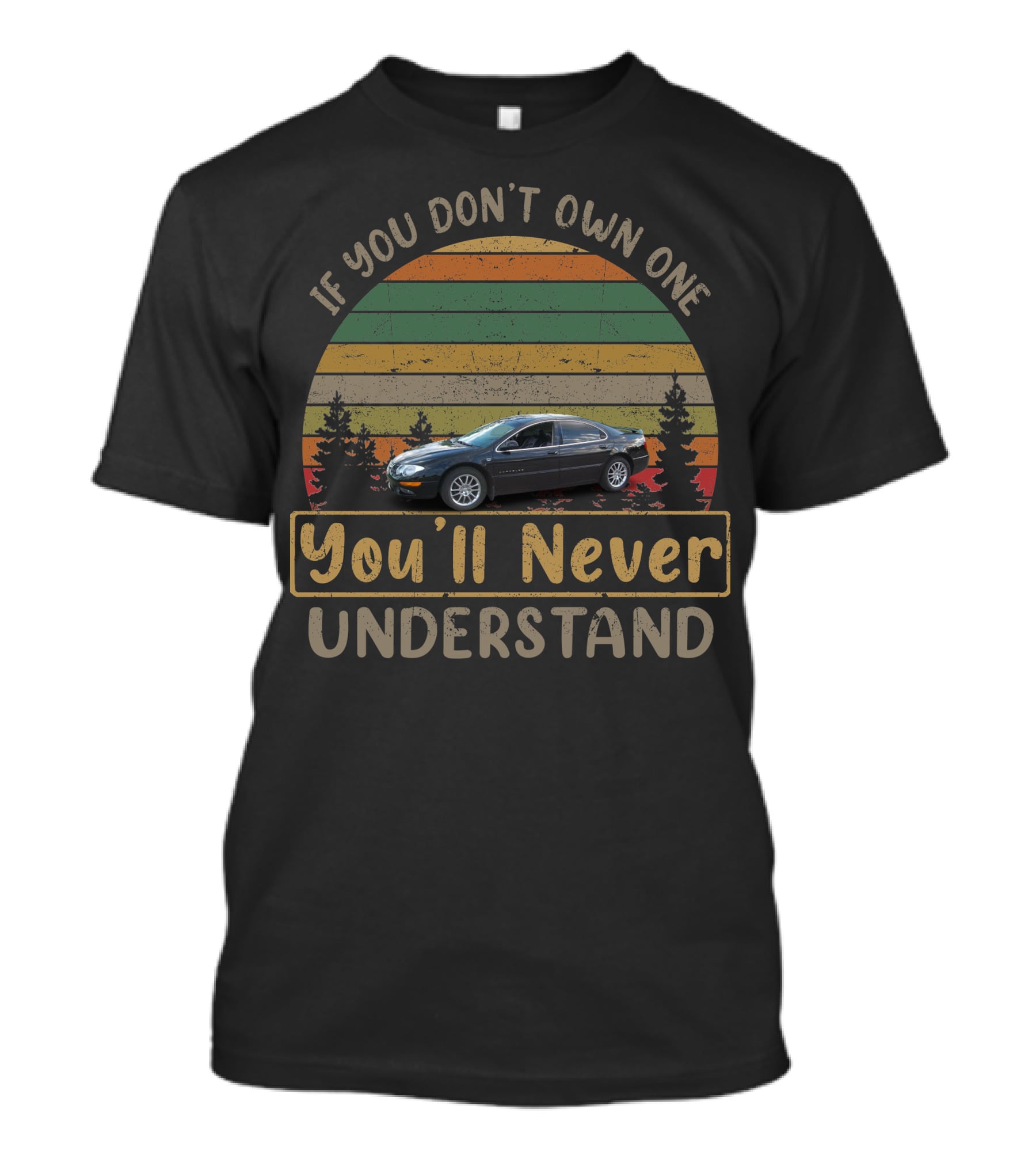 If You Don't Own One 2001 Chrysler 300M You'll Never Understand T-Shirt
