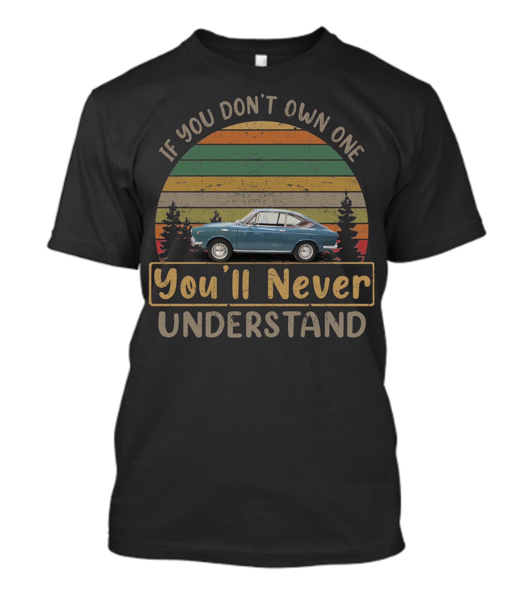 If You Don't Own One You'll Never Understand Fiat 850 Vintage T-Shirt