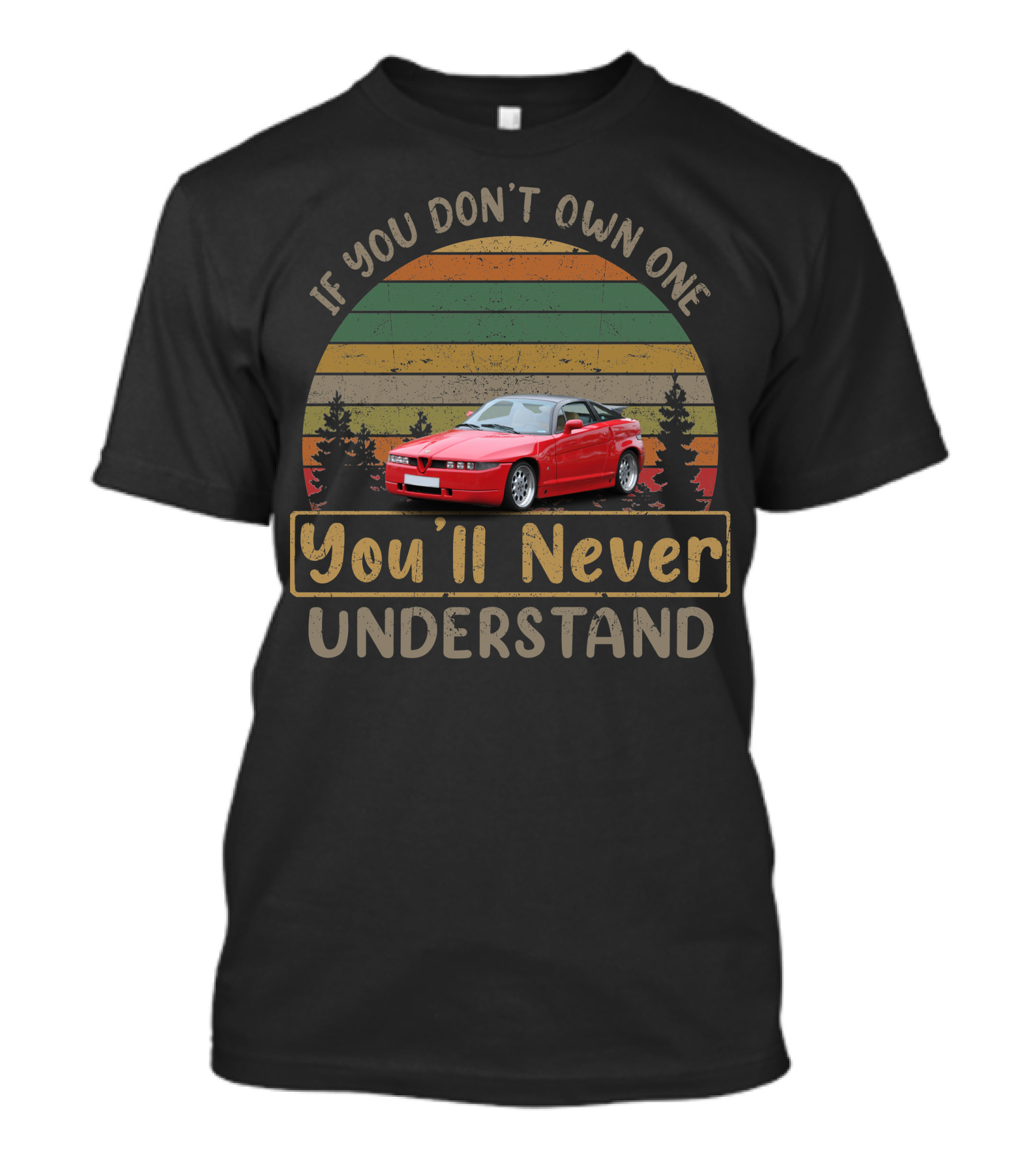 Alfa Romeo SZ If You Don't Own One You'll Never Understand T-Shirt