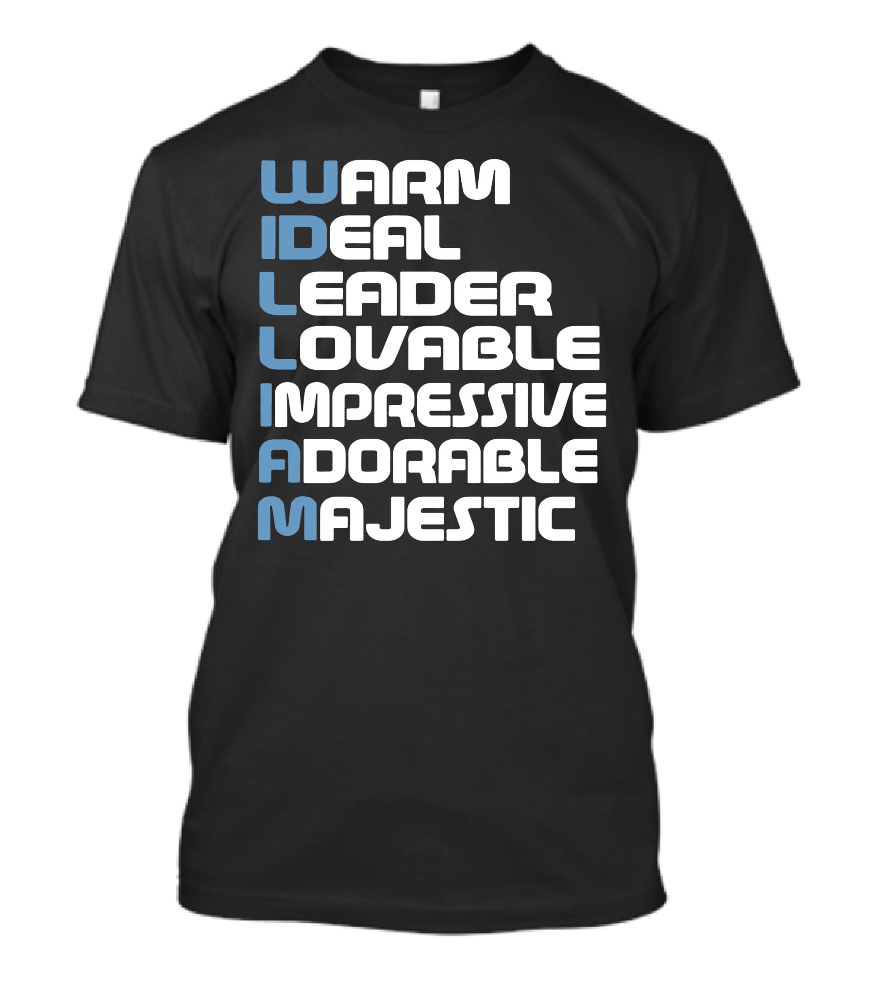 William Warm Ideal Leader Lovable Impressive Adorable Majestic T-Shirt