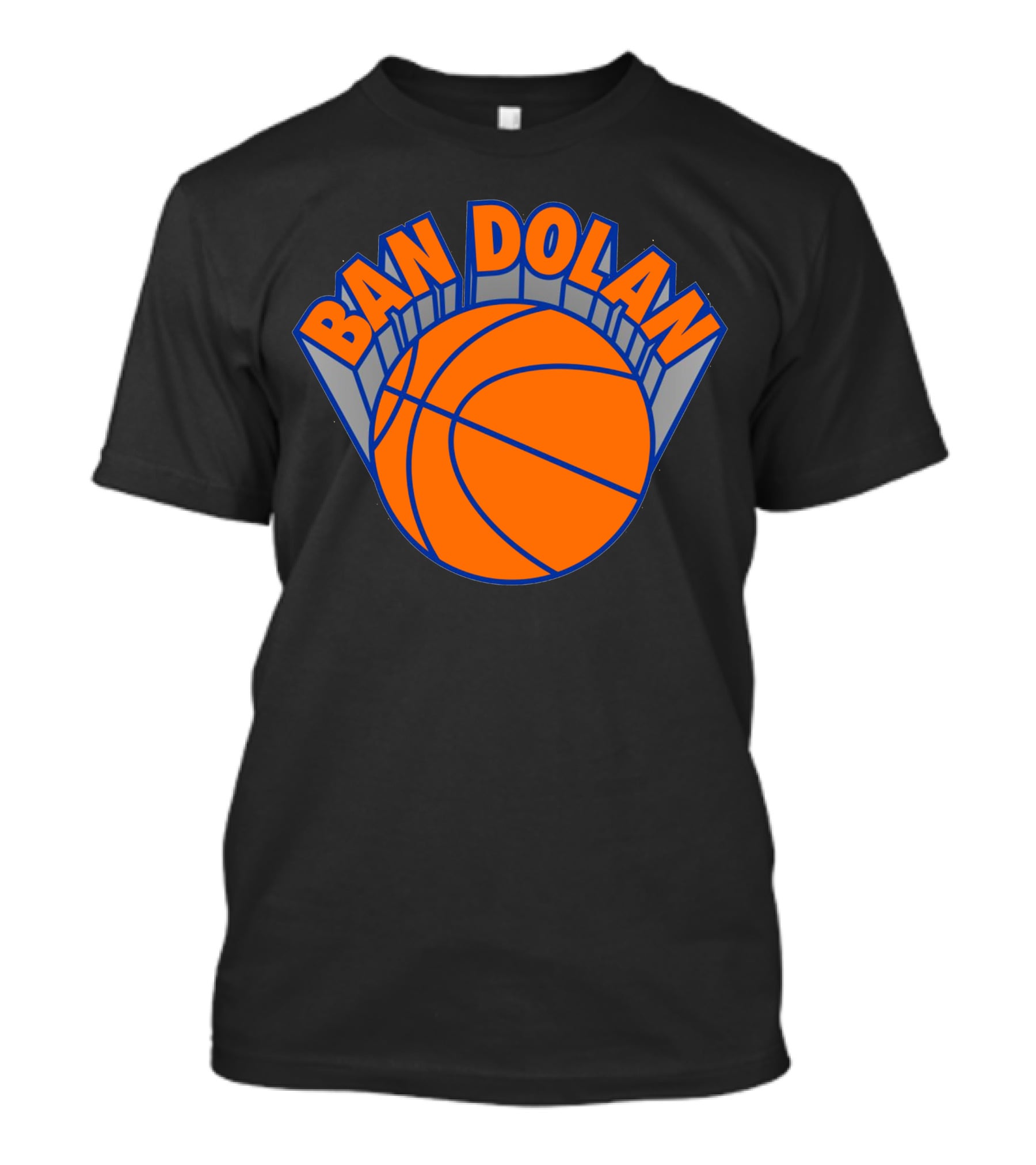 Ban Dolan Basketball Fan Slogan Knicks Colors T-Shirt