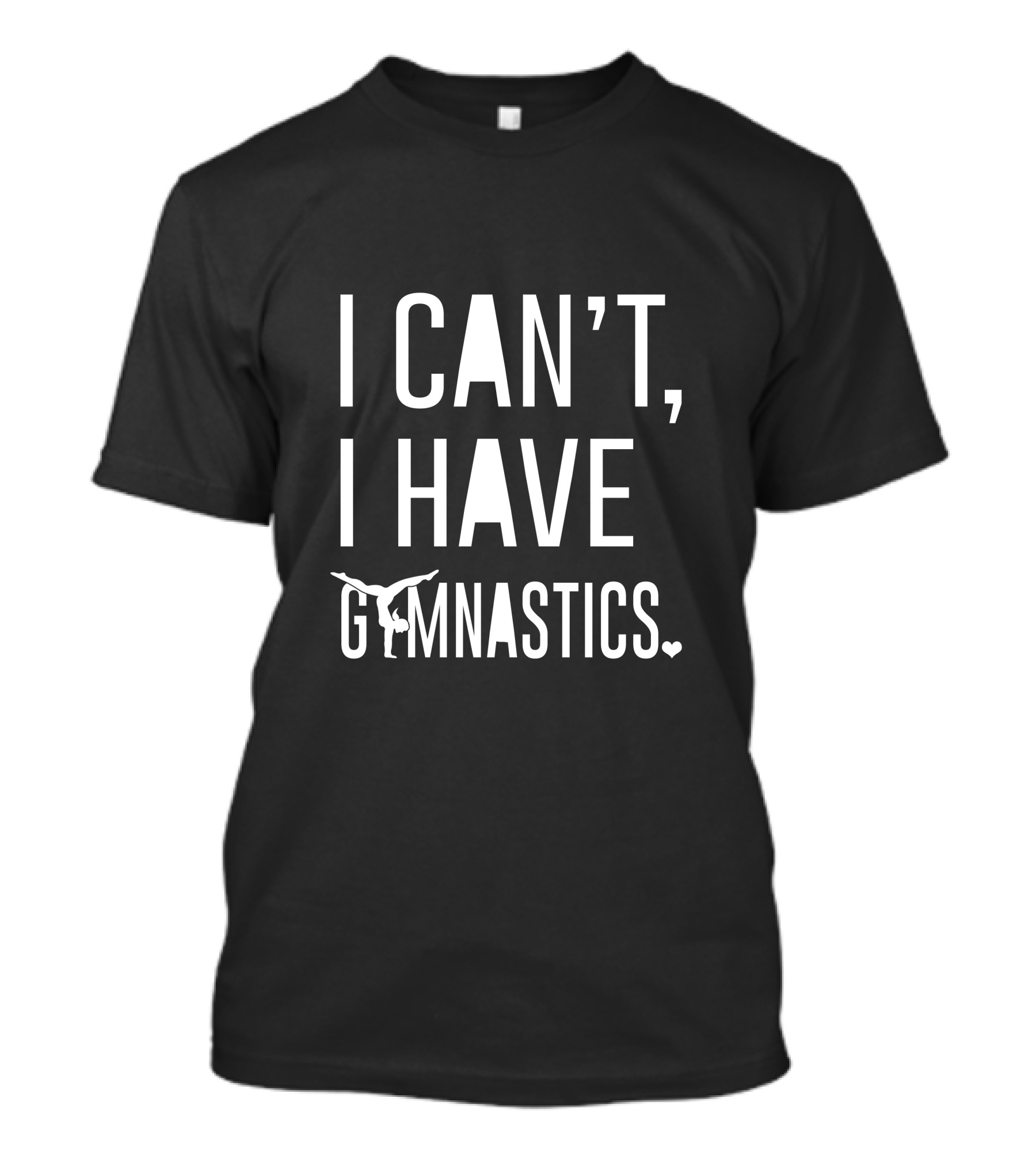 I Can't I Have Gymnastics Handstand Athlete Heart T-Shirt