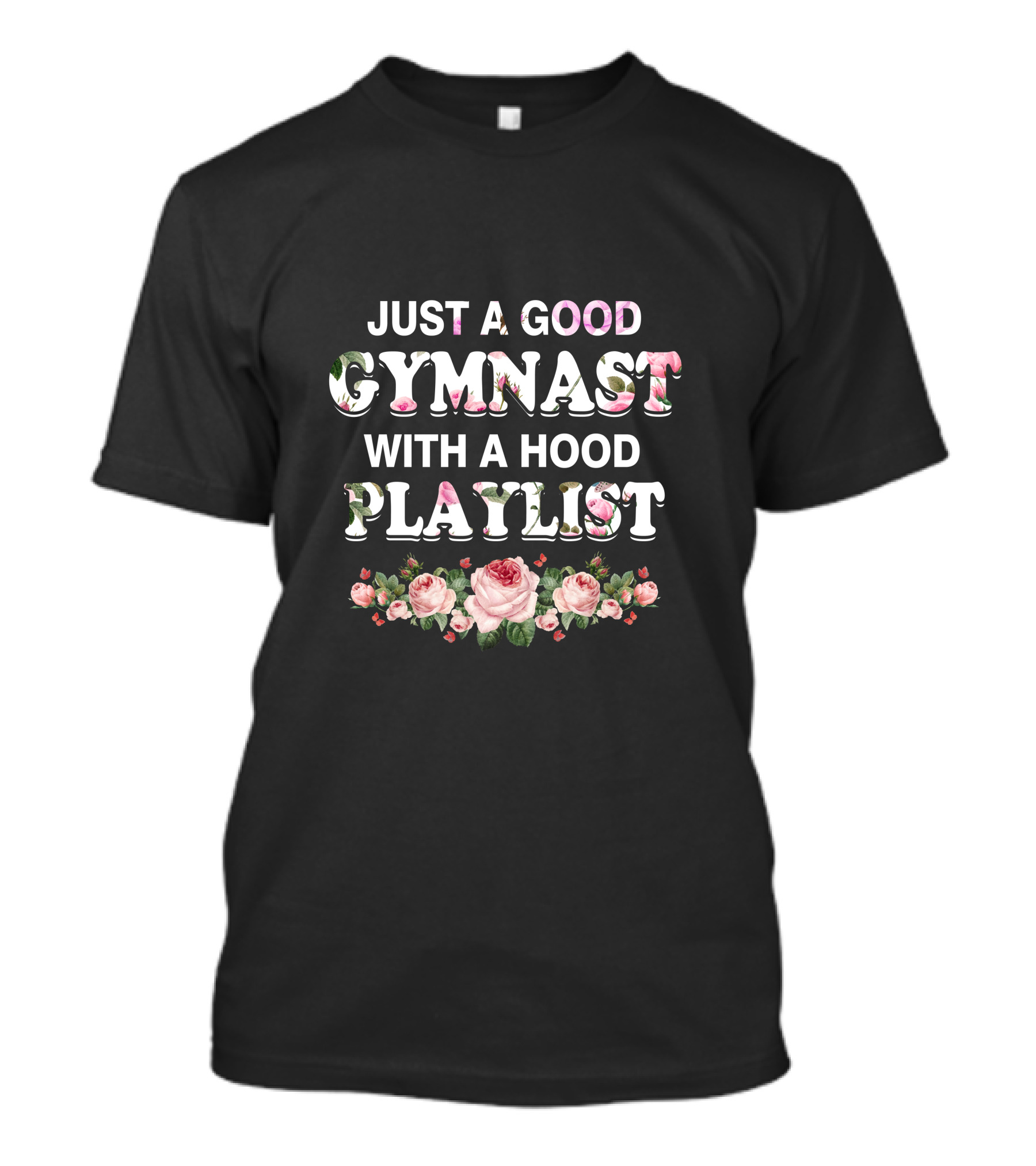 JUST A GOOD GYMNAST WITH A HOOD PLAYLIST T-Shirt