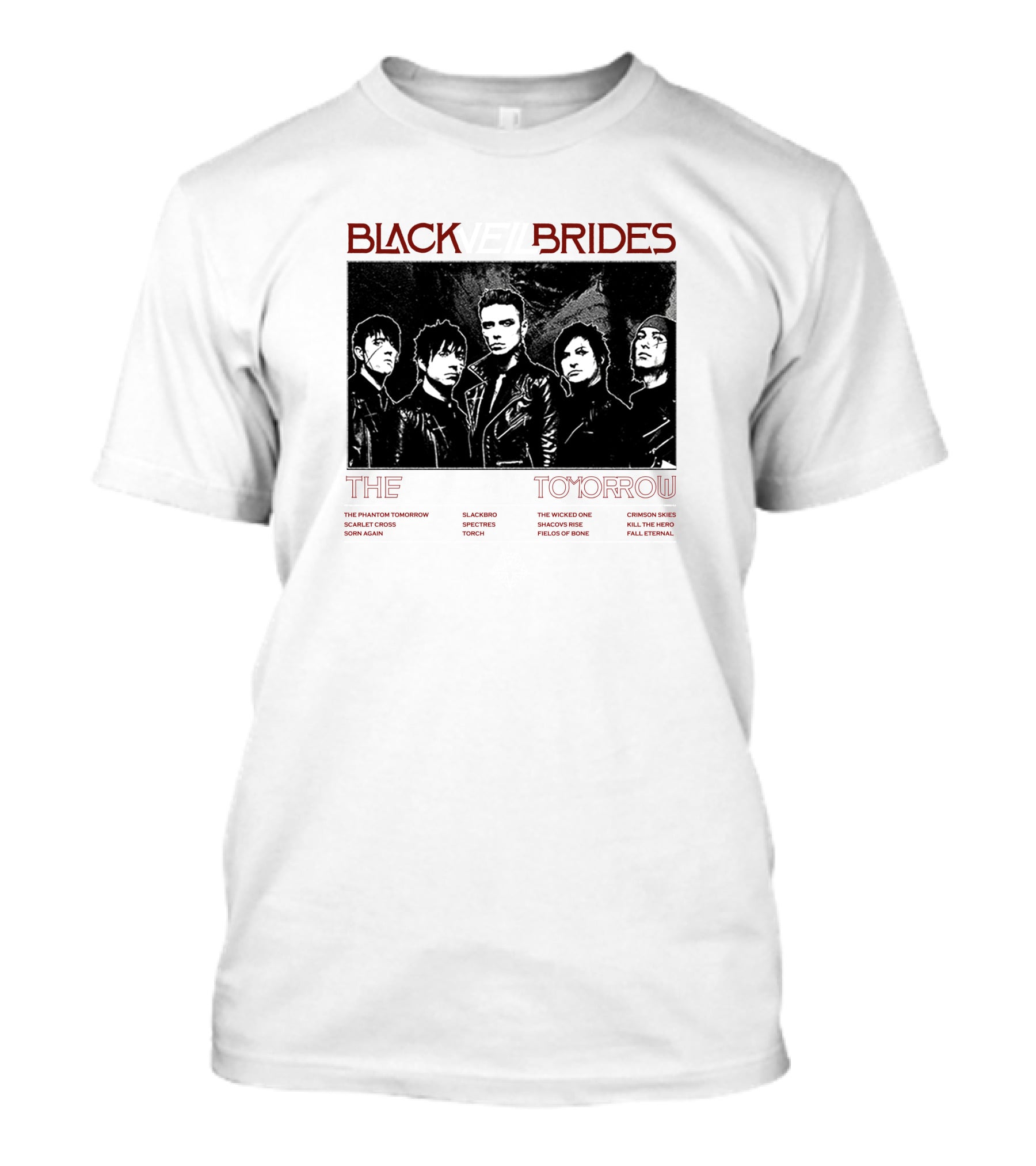 BLACK VEIL BRIDES THE PHANTOM TOMORROW SLACKERBO SPECTRES TORCH THE WICKED ONE SHADOWS RISE FIELDS OF BONE CRIMSON SKIES KILL THE HERO FALL ETERNAL T-Shirt