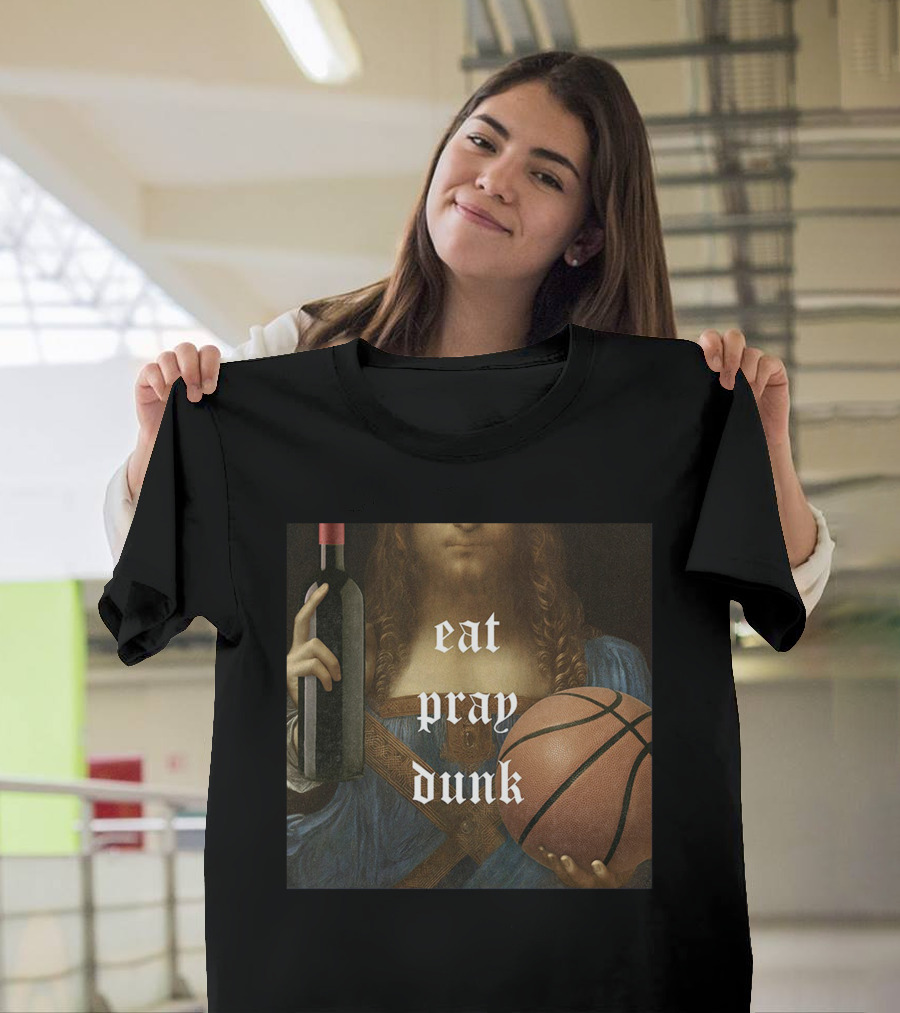 Eat Pray Dunk Old Man And The Three Merch T-Shirt
