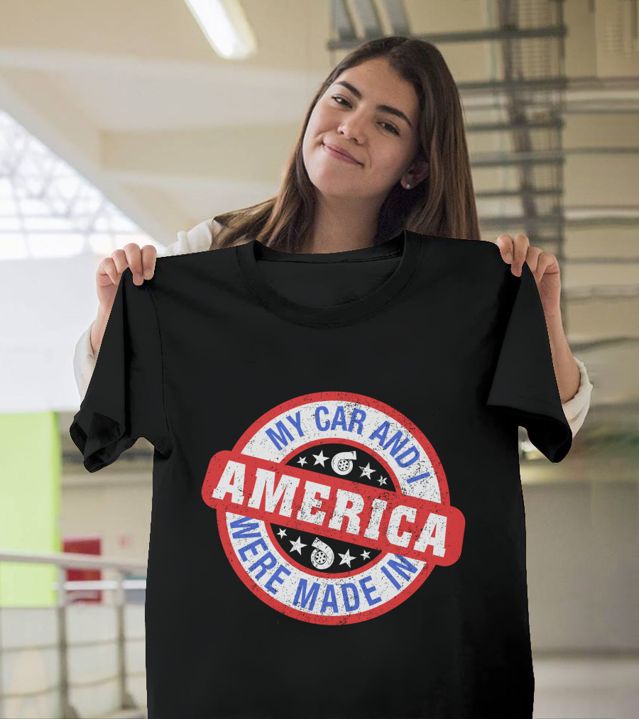 My Car And I Were Made In America Cleetus McFarland Merch T-Shirt