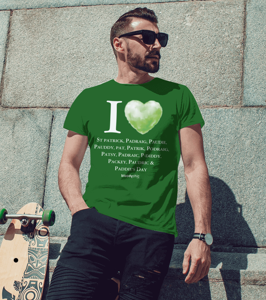 I Love St Patrick Padraig Paudie Pauddy Pat Patrik Podraig Patsy Padraic P-Diddy Packey Paudric Paddie’s Day T-Shirt