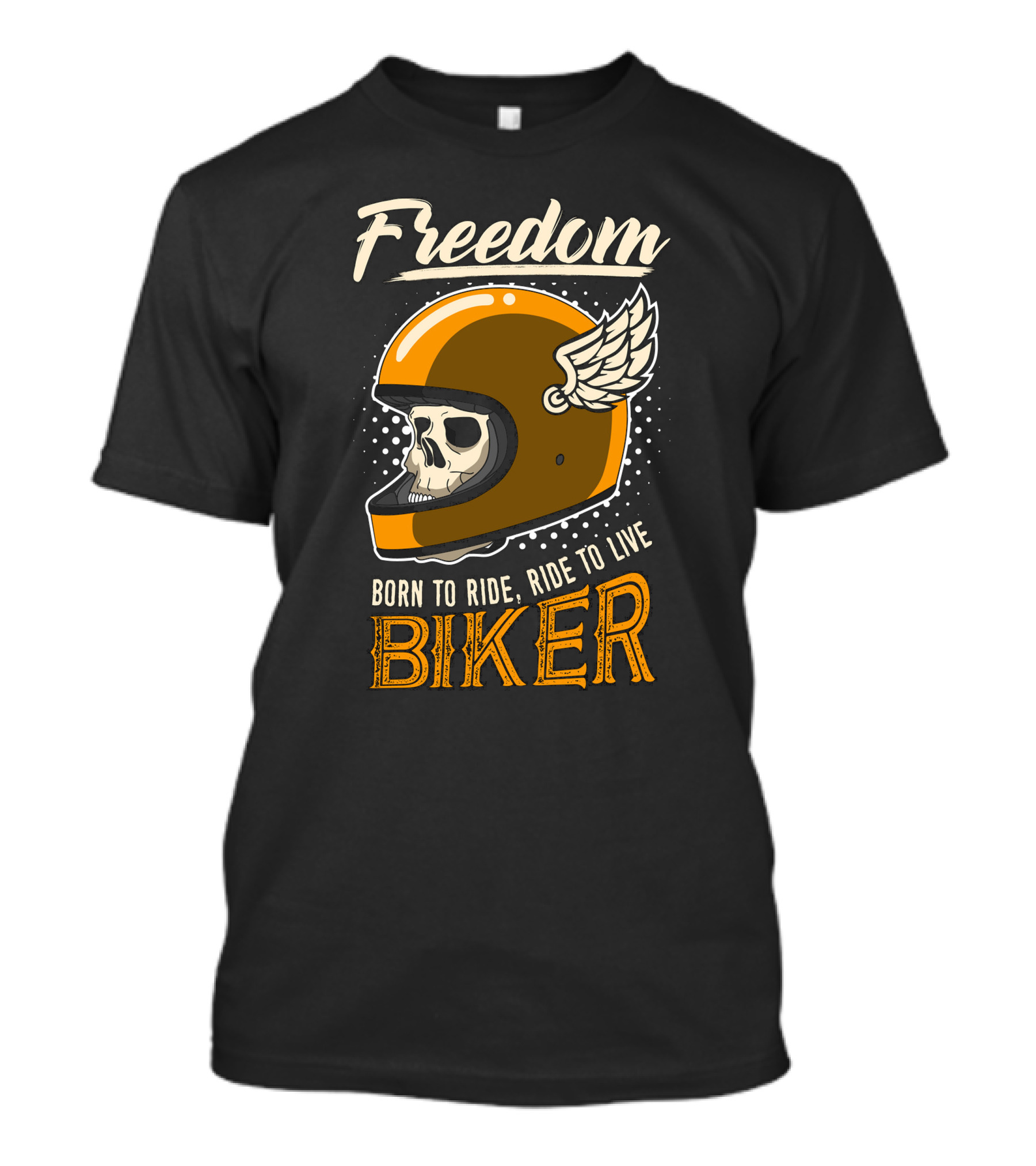 Freedom Born To Ride Ride To Live Biker Skull Winged Helmet T-Shirt