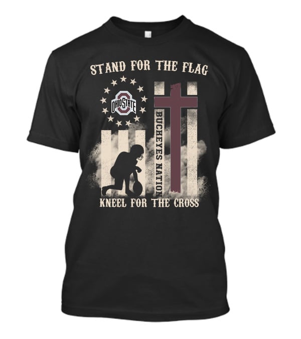Stand For The Flag Kneel For The Cross Ohio State Buckeyes Nation T-Shirt