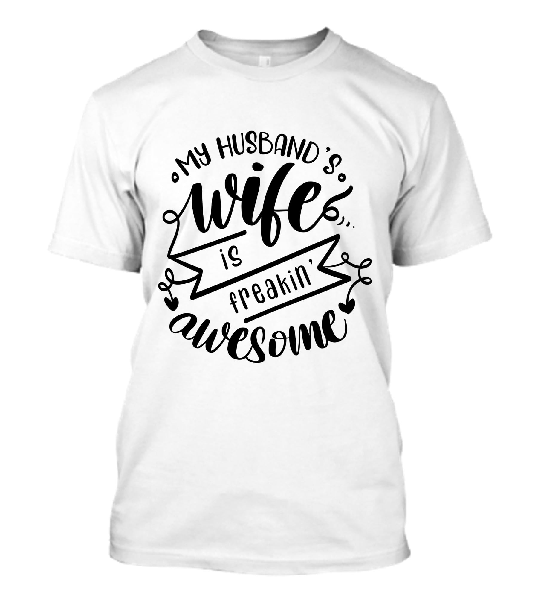 My Husband's Wife Is Freakin' Awesome T-Shirt