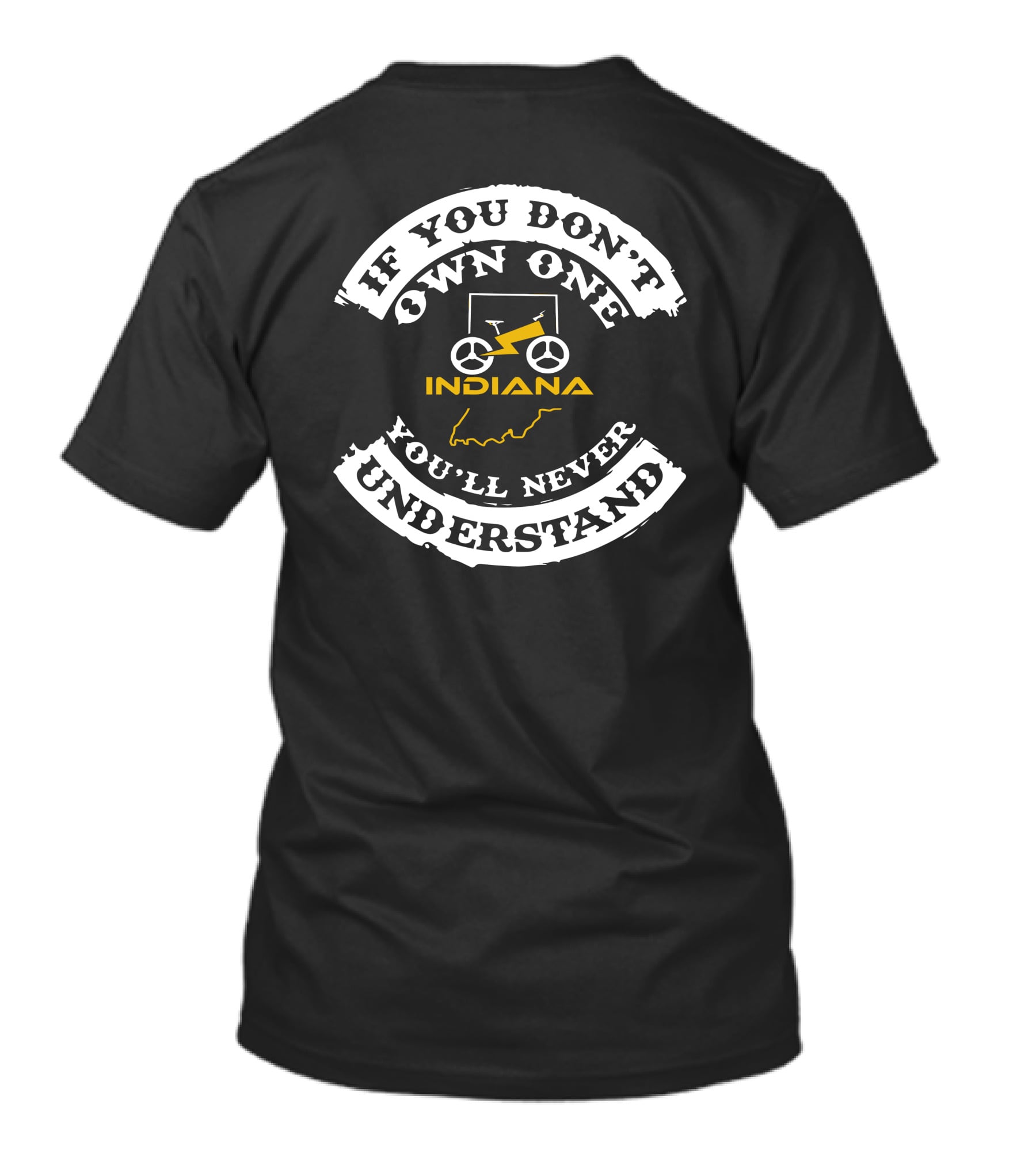 IF YOU DON'T OWN ONE YOU'LL NEVER UNDERSTAND CYCLING INDIANA T-Shirt