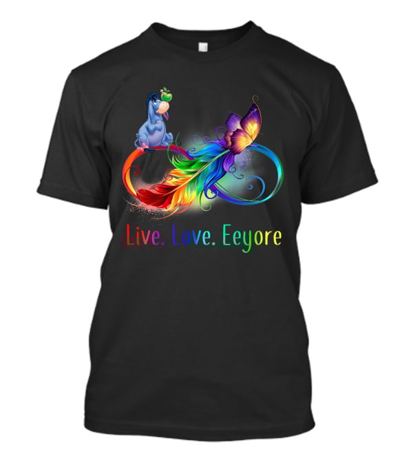 Live Love Eeyore Infinity Rainbow Butterfly Feather T-Shirt
