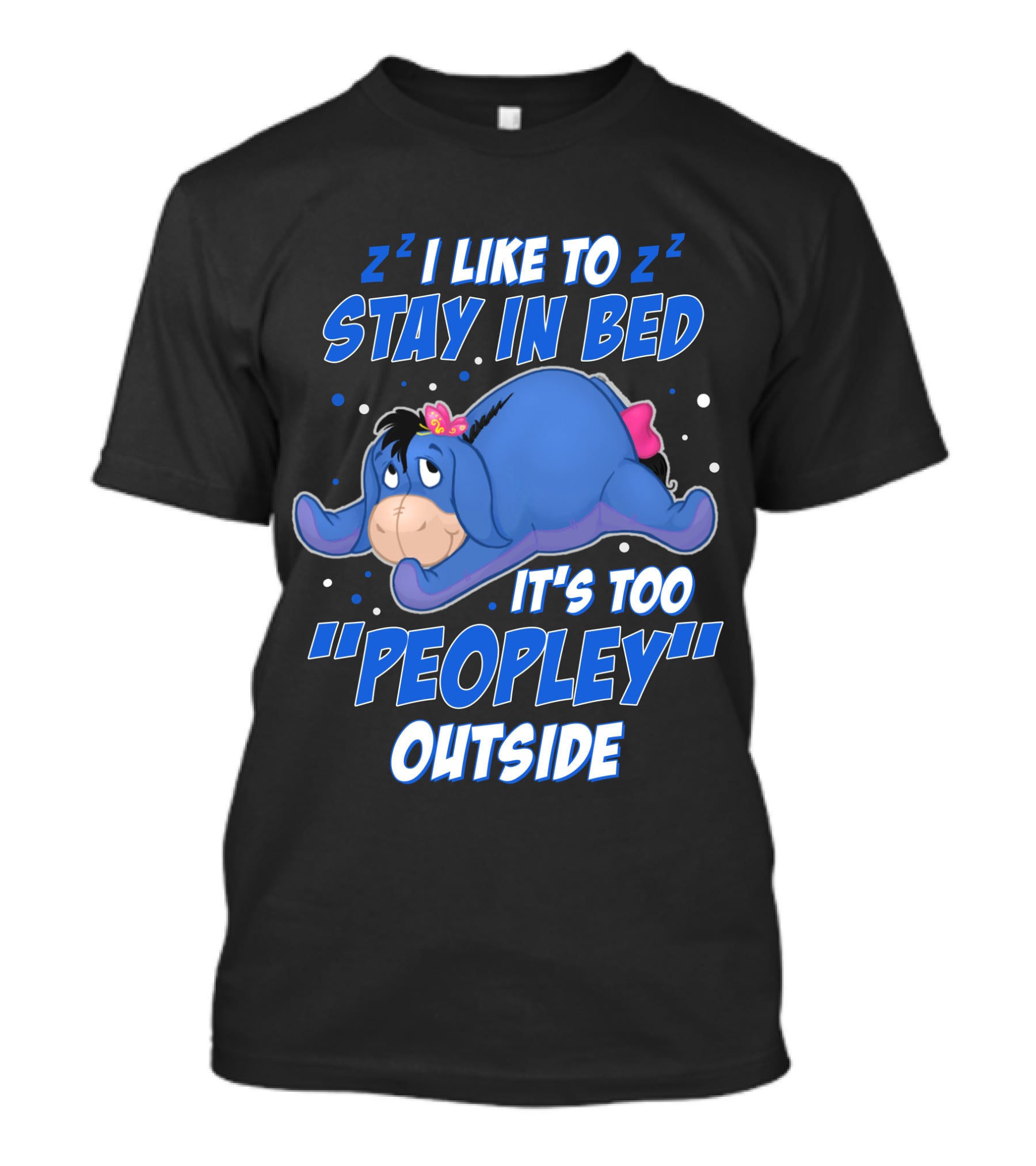 Eeyore I Like To Stay In Bed It's Too Peopley Outside T-Shirt