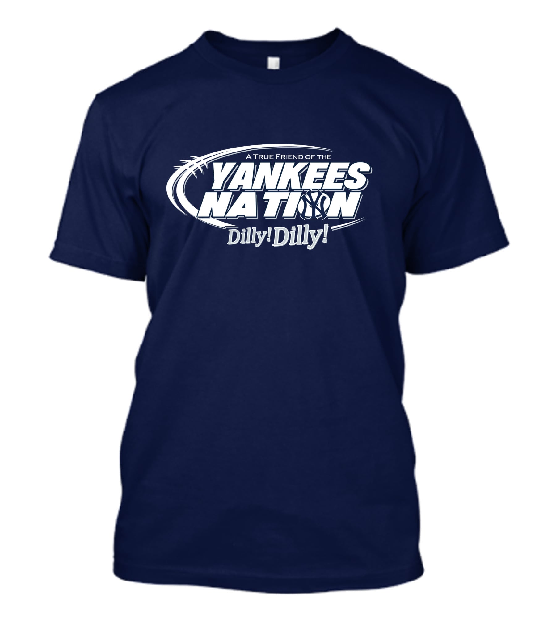 A True Friend Of The Yankees Nation Dilly Dilly T-Shirt
