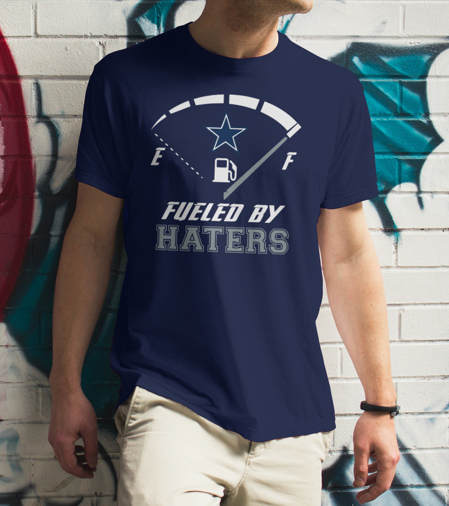 Dallas Cowboys Fueled By Haters Fuel Gauge Star T-Shirt