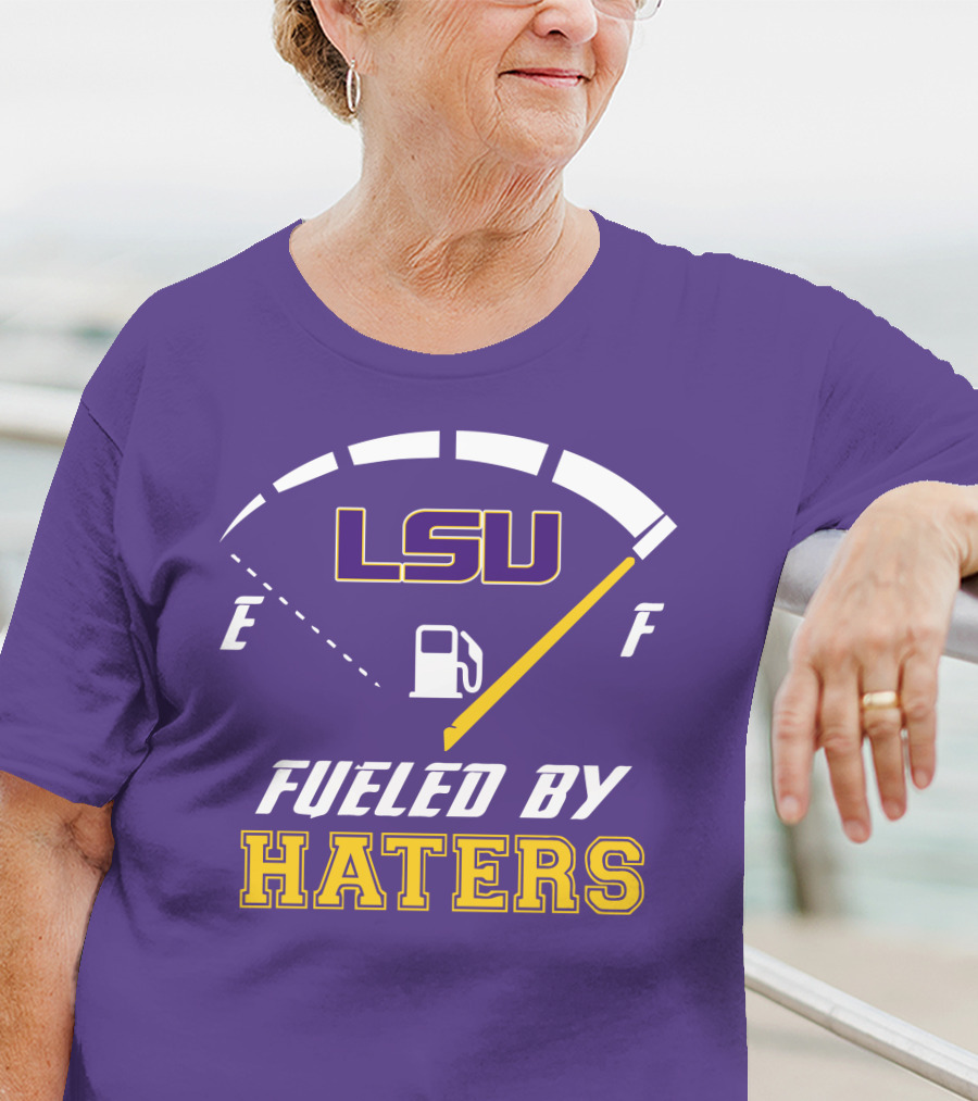 LSU Tigers Fueled By Haters Fuel Gauge T-Shirt