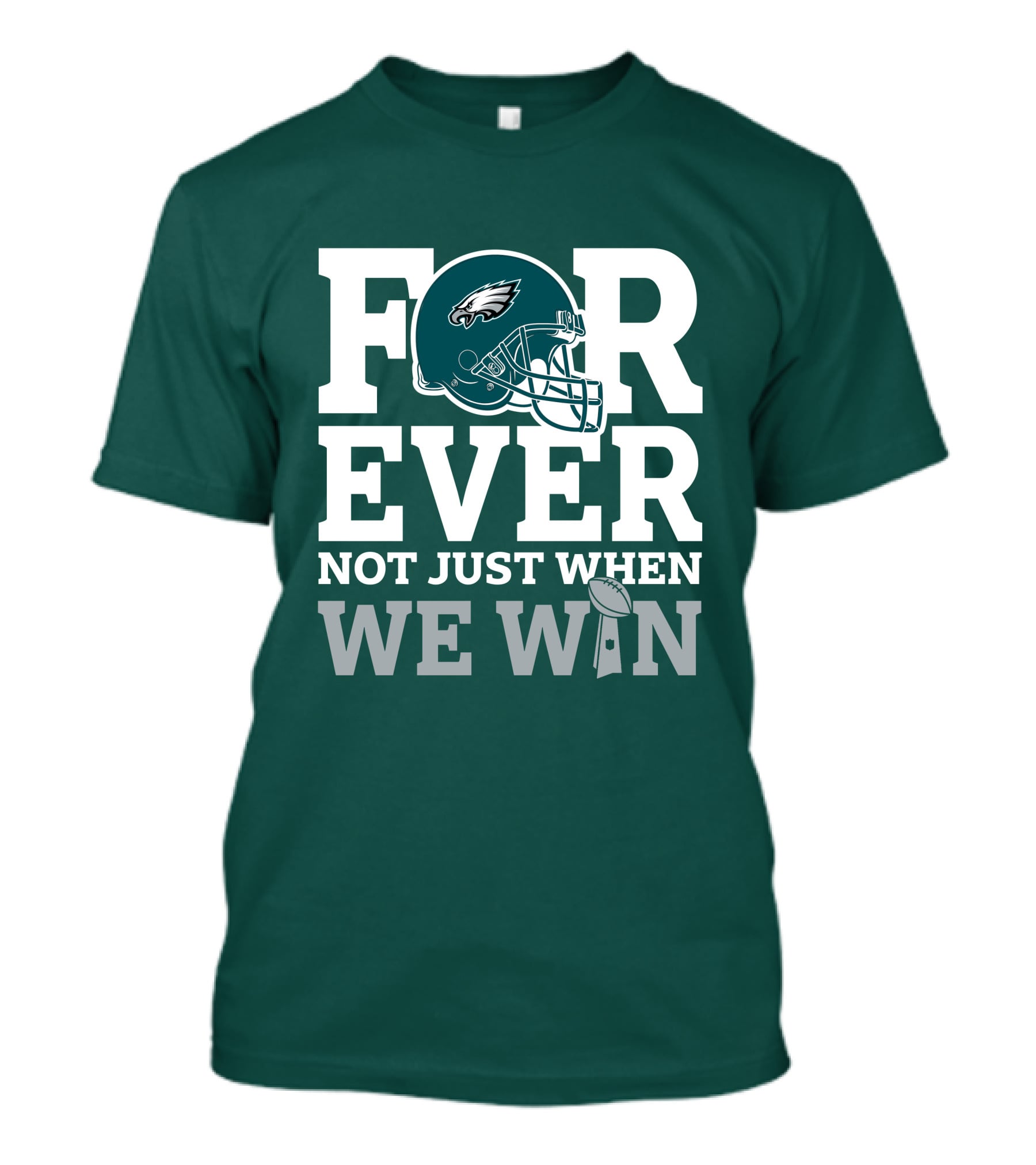 Philadelphia Eagles Helmet Forever Not Just When We Win Lombardi Trophy T-Shirt