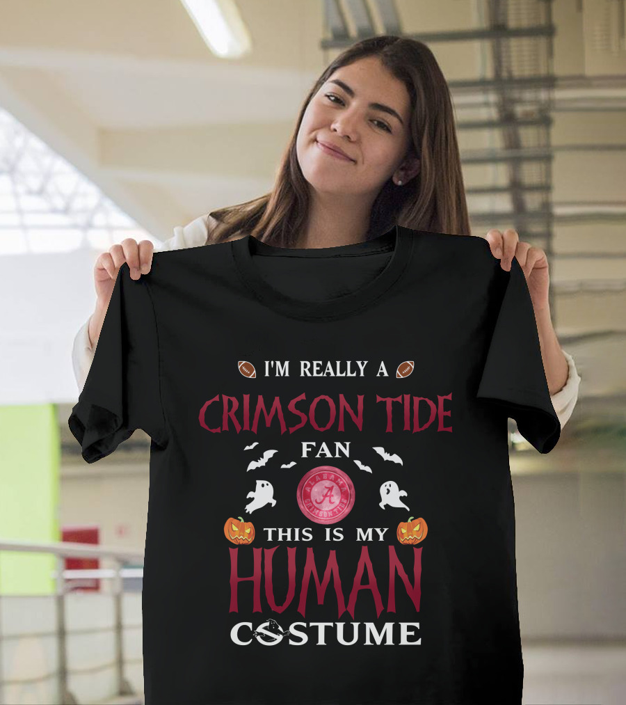 I'm Really A Crimson Tide Fan This Is My Human Costume Alabama Football Halloween Ghosts Pumpkins Bats T-Shirt