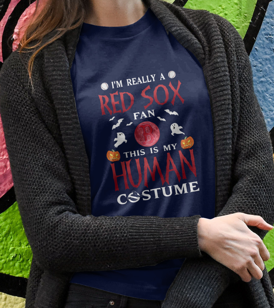 I'm Really A Boston Red Sox Fan This Is My Human Costume Halloween Baseball Ghosts Pumpkins B T-Shirt