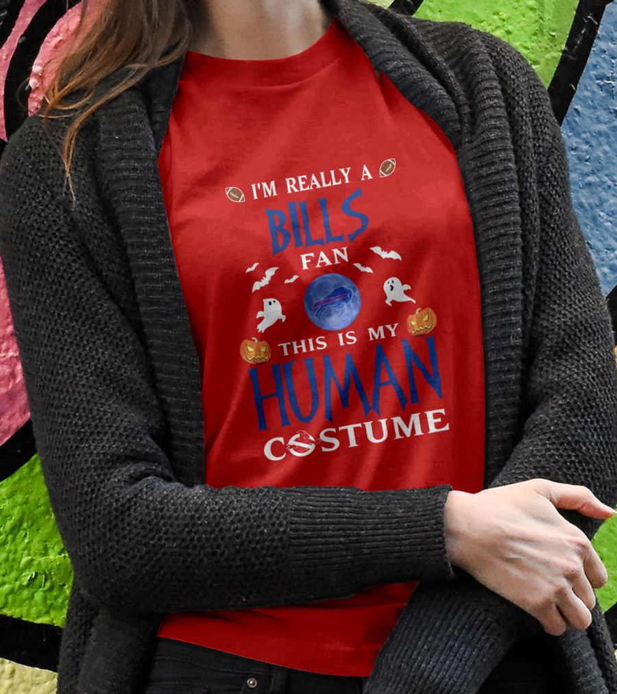 I'm Really A Bills Fan This Is My Human Costume Buffalo Bills Halloween T-Shirt