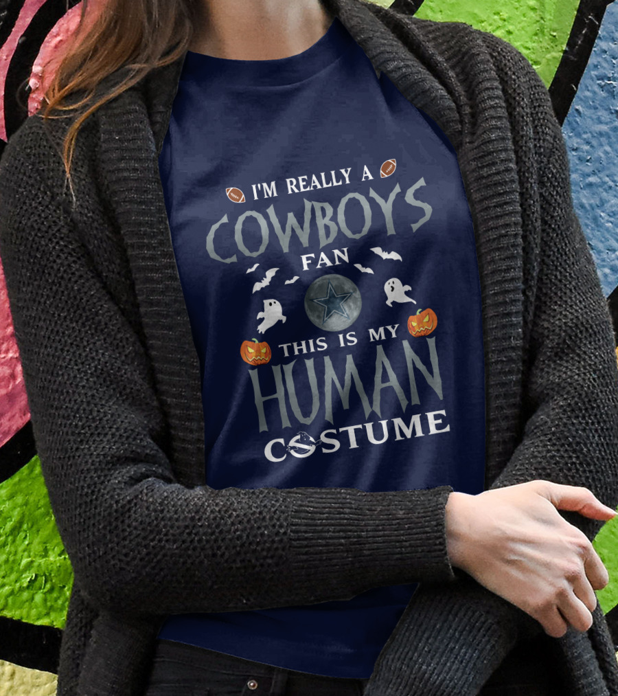 I'm Really A Cowboys Fan This Is My Human Costume T-Shirt