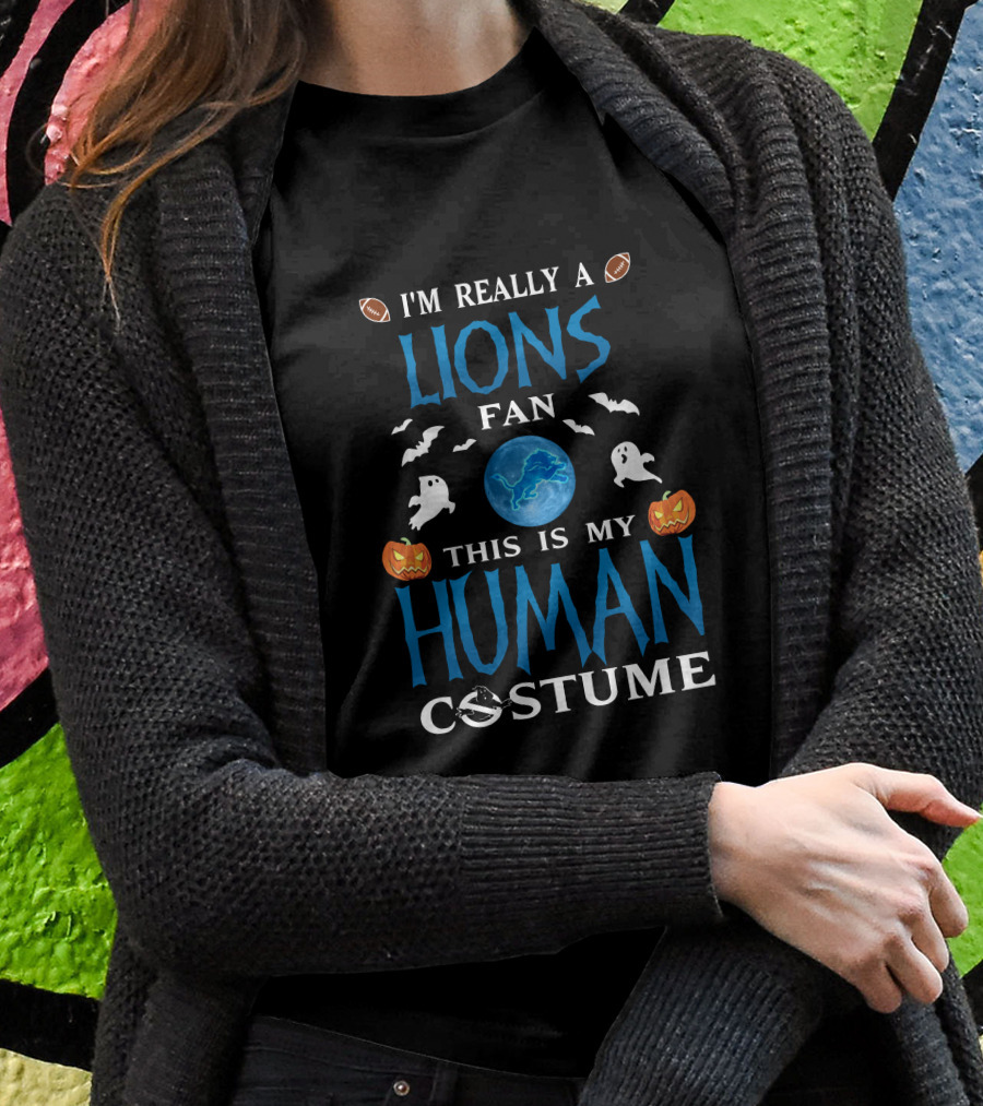 I'm Really A Detroit Lions Fan This Is My Human Costume T-Shirt