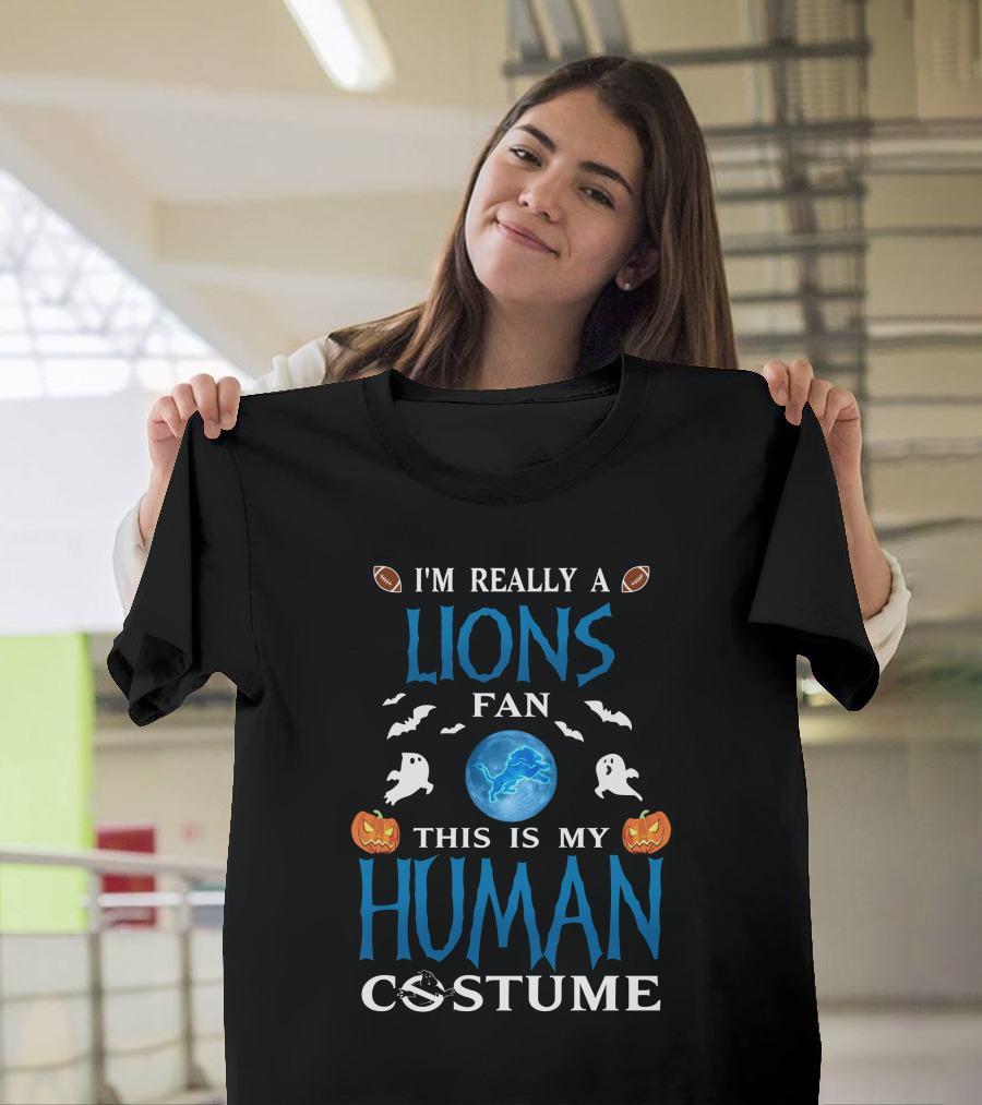 I'm Really A Detroit Lions Fan This Is My Human Costume T-Shirt