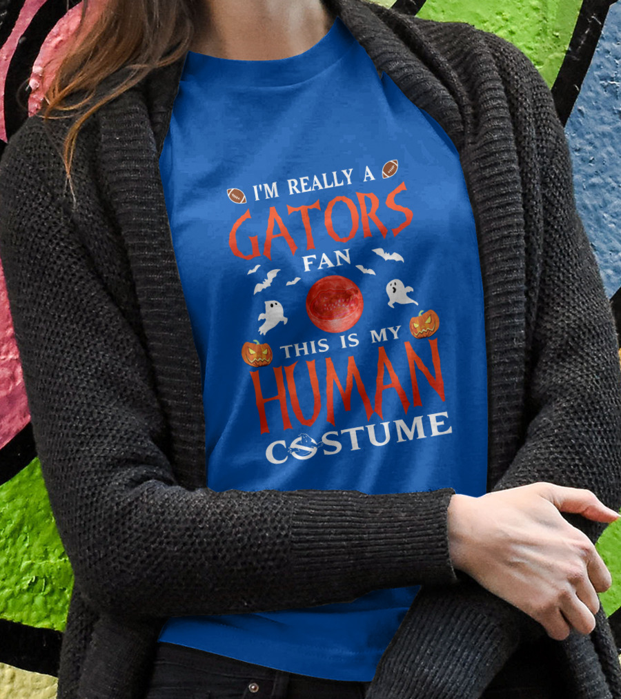 I'm Really A Gators Fan This Is My Human Costume Halloween Football Ghosts Pumpkins T-Shirt