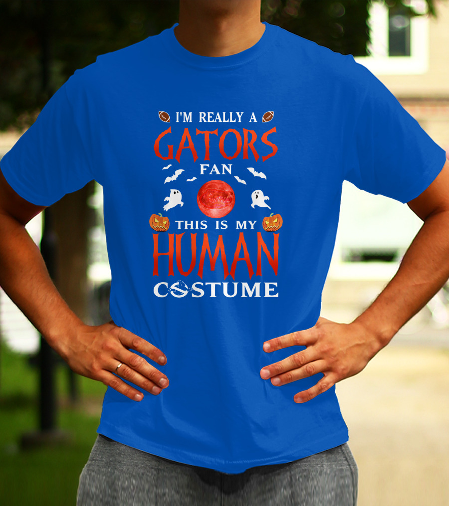 I'm Really A Gators Fan This Is My Human Costume Halloween Football Ghosts Pumpkins T-Shirt