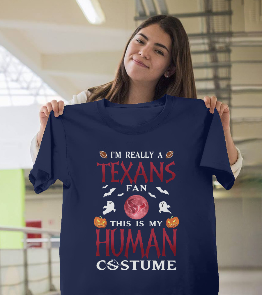 I'm Really A Texans Fan This Is My Human Costume Halloween Football Ghosts Pumpkins T-Shirt