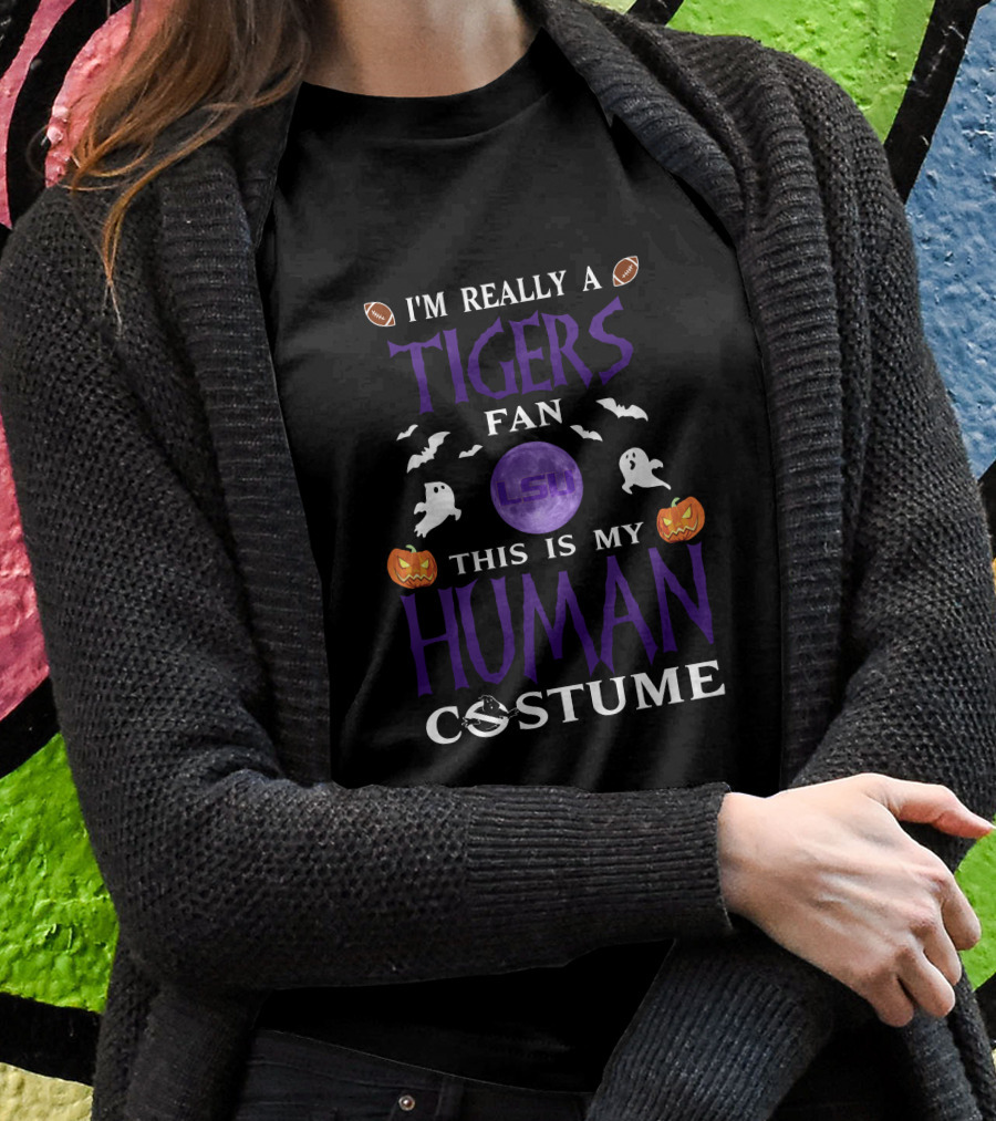 I'm Really A LSU Tigers Fan This Is My Human Costume Halloween Football LSU T-Shirt