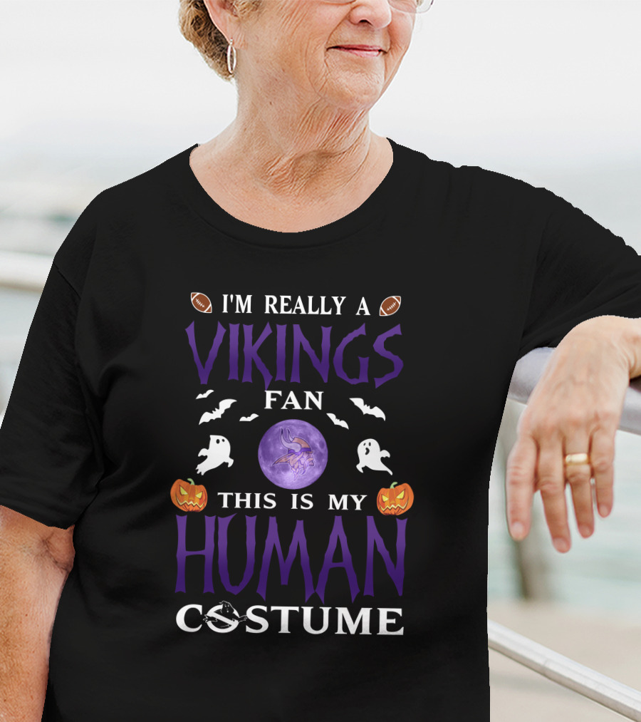 I'm Really A Vikings Fan This Is My Human Costume Halloween Football Pumpkins Ghosts Bats Moon T-Shirt