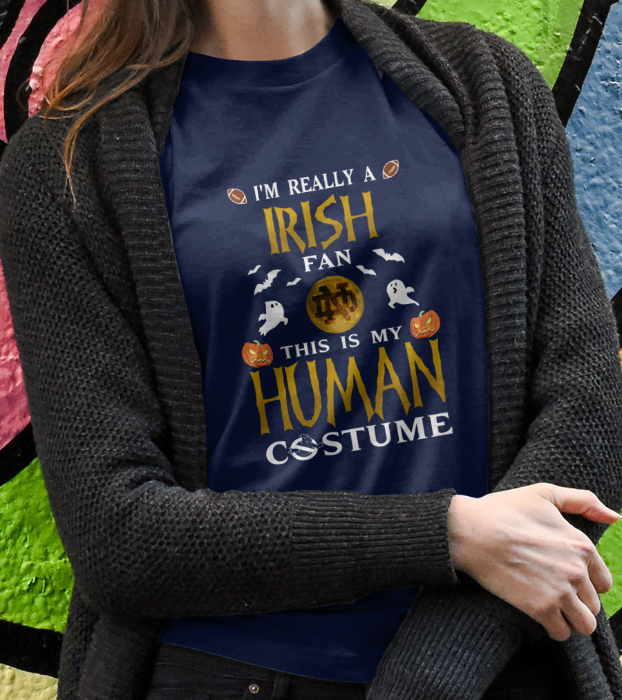 I'm Really A Irish Fan ND This Is My Human Costume T-Shirt