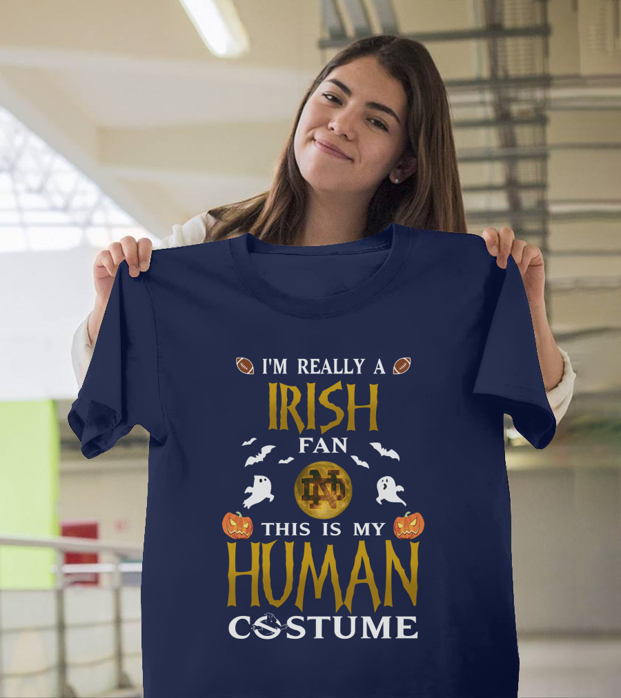 I'm Really A Irish Fan ND This Is My Human Costume T-Shirt