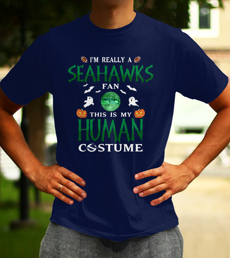 I'm Really A Seahawks Fan This Is My Human Costume T-Shirt