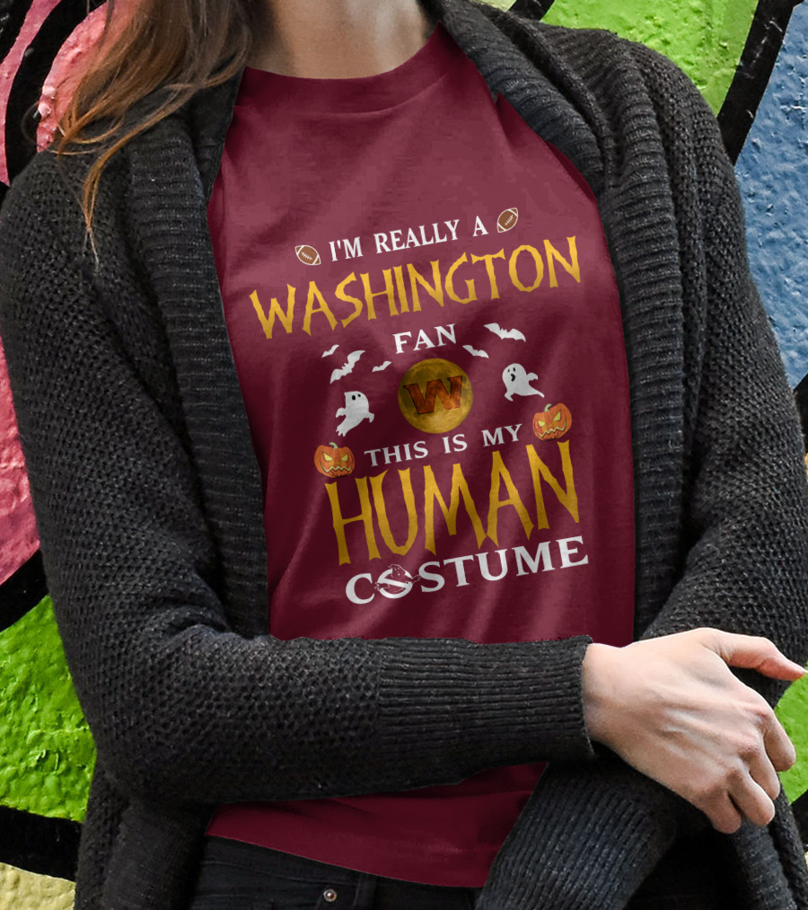 I'm Really A Washington Fan This Is My Human Costume Halloween Ghosts Pumpkins Football T-Shirt