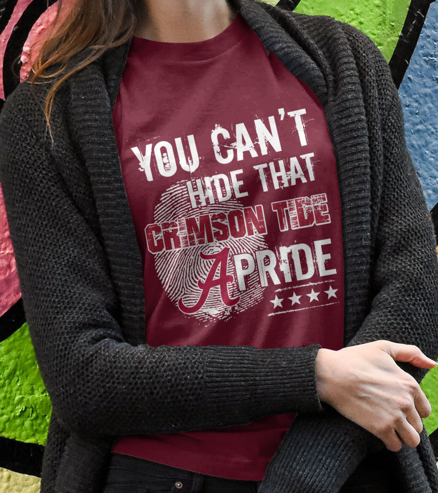 You Can't Hide That Crimson Tide Pride Alabama A Fingerprint Stars T-Shirt