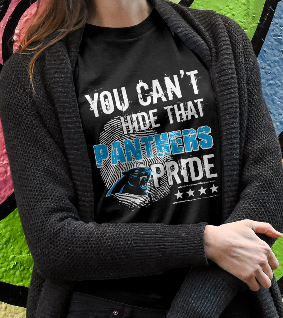 You Can't Hide That Panthers Pride T-Shirt