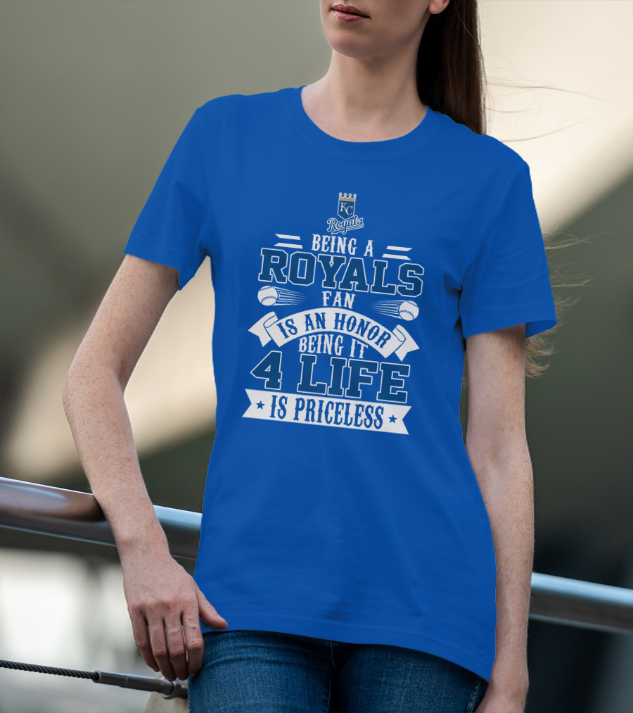 Kansas City Royals Fan 4 Life Is Priceless Honor T-Shirt