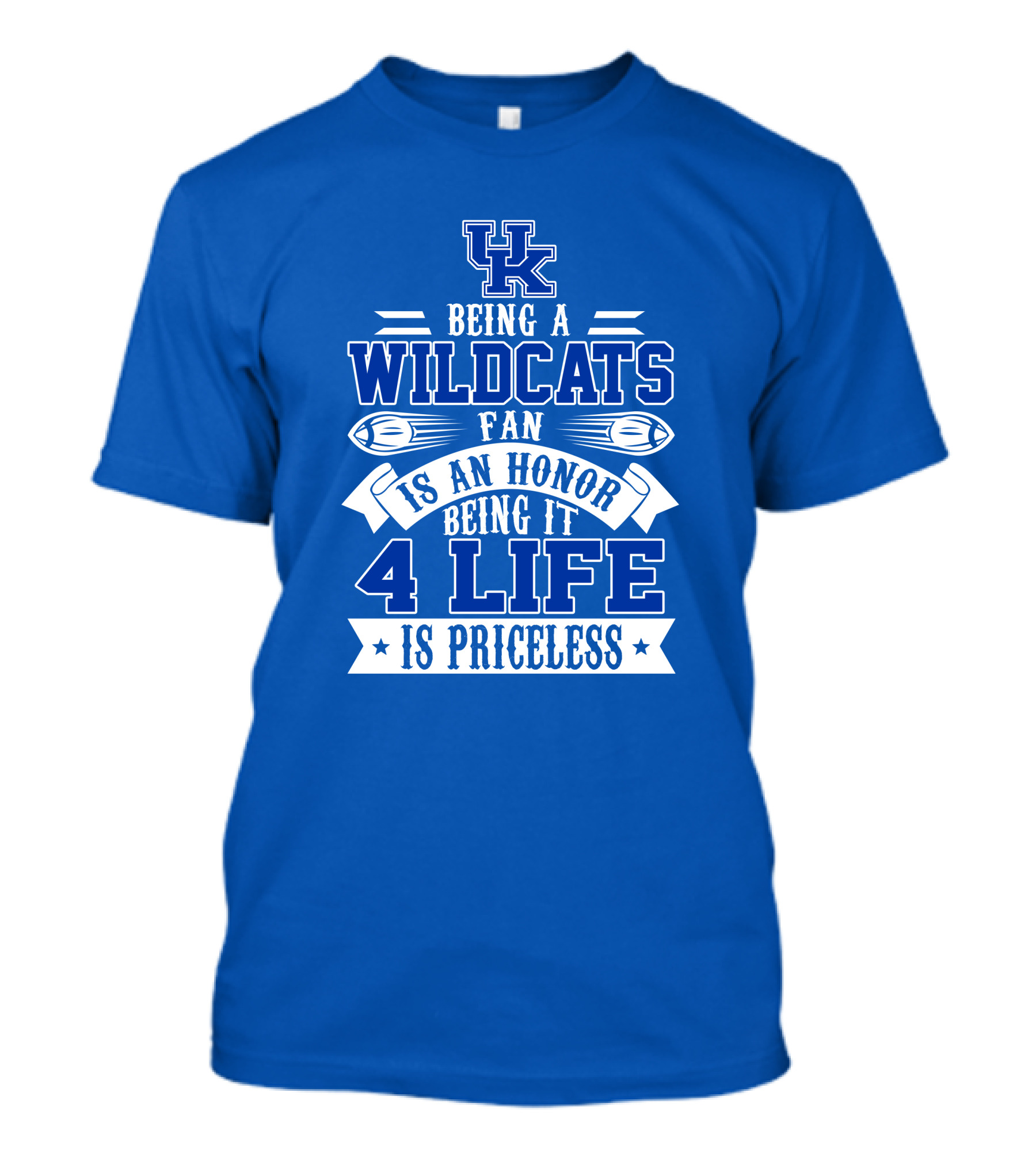 Being A Uk Wildcats Fan Is An Honor Being It 4 Life Is Priceless T-Shirt