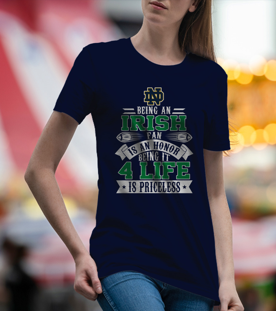 Notre Dame Fighting Irish Fan 4 Life Is Priceless T-Shirt