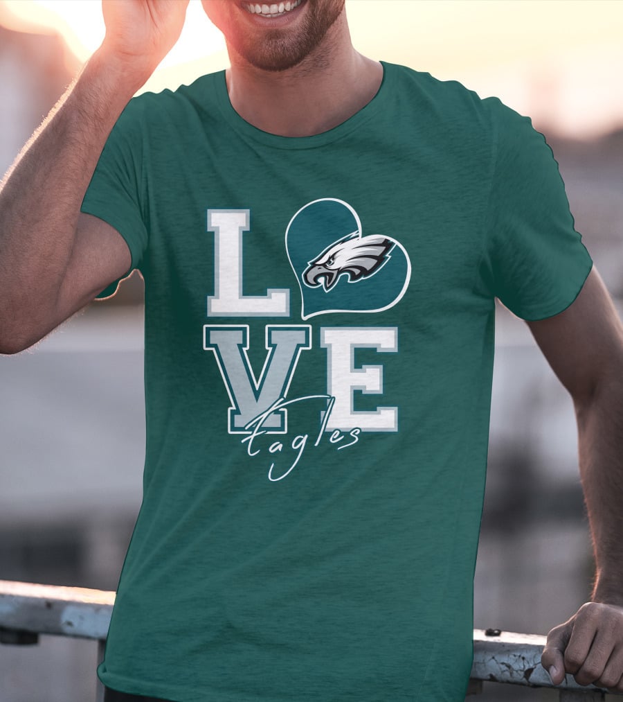 Love Eagles Philadelphia Football Fan T-Shirt
